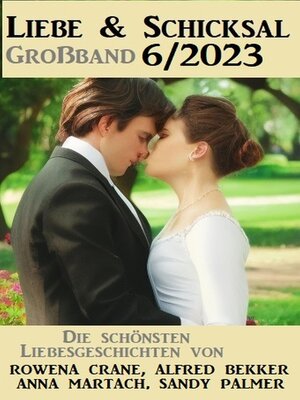 cover image of Liebe und Schicksal Großband 6/2023